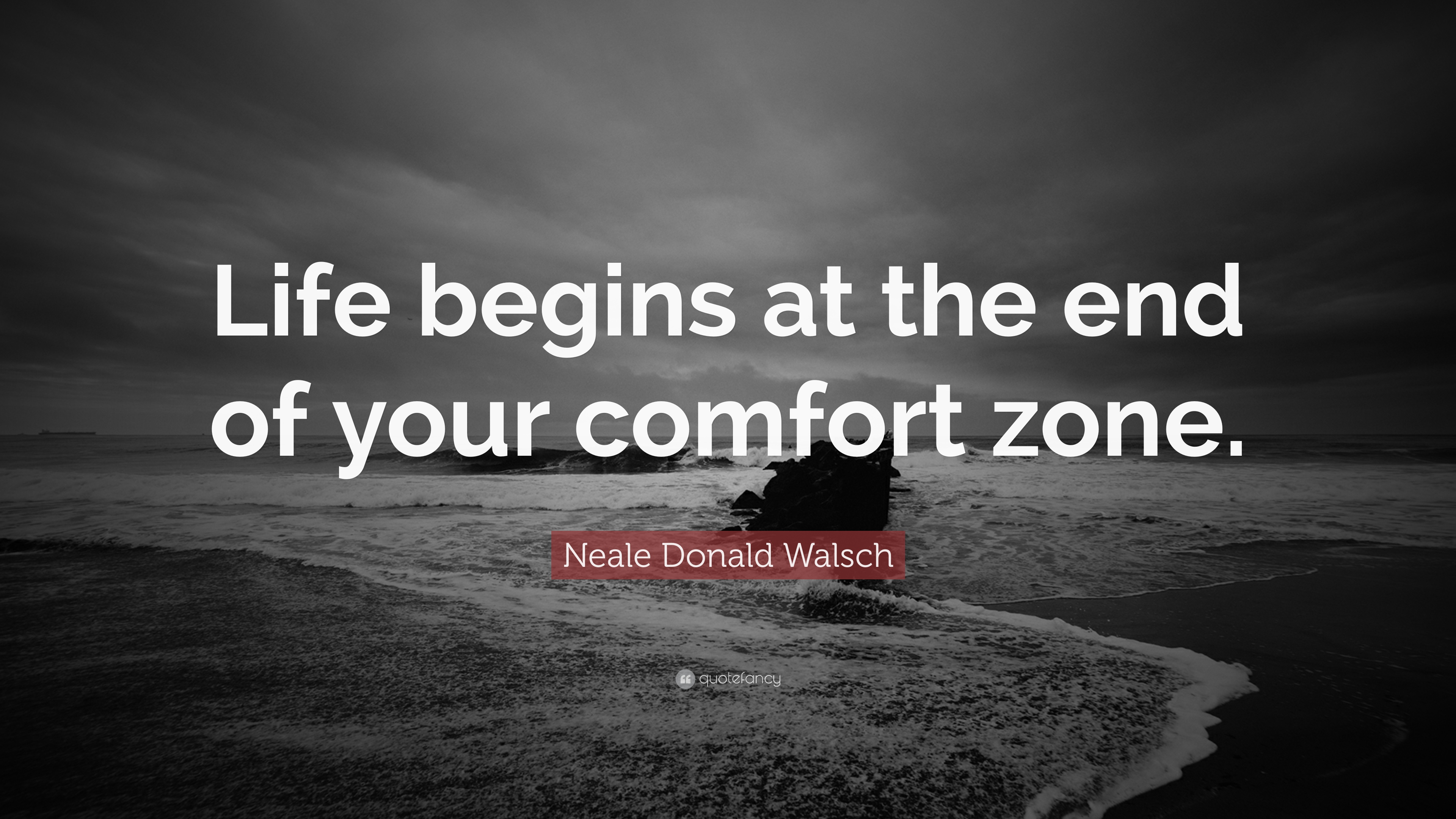 Life begins at the end of your comfort zone